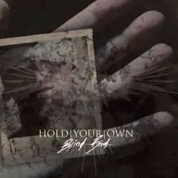 Hold Your Own (AUS) : Blind Bird
